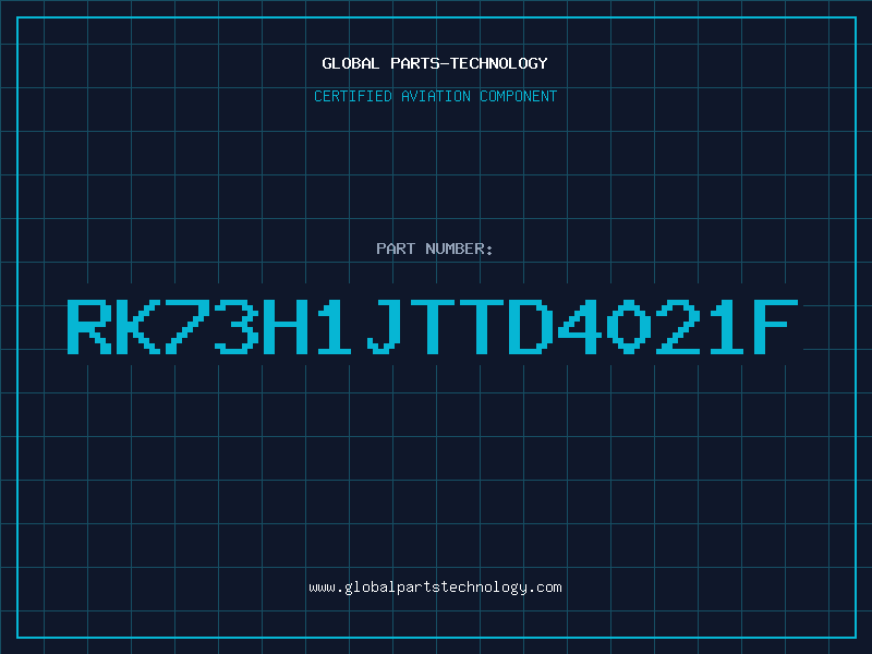 Aviation Part RK73H1JTTD4021F
