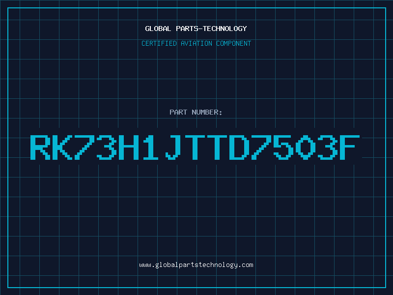 Aviation Part RK73H1JTTD7503F