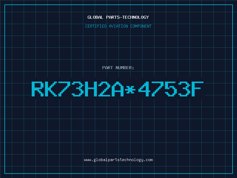 Aviation Part RK73H2A*4753F