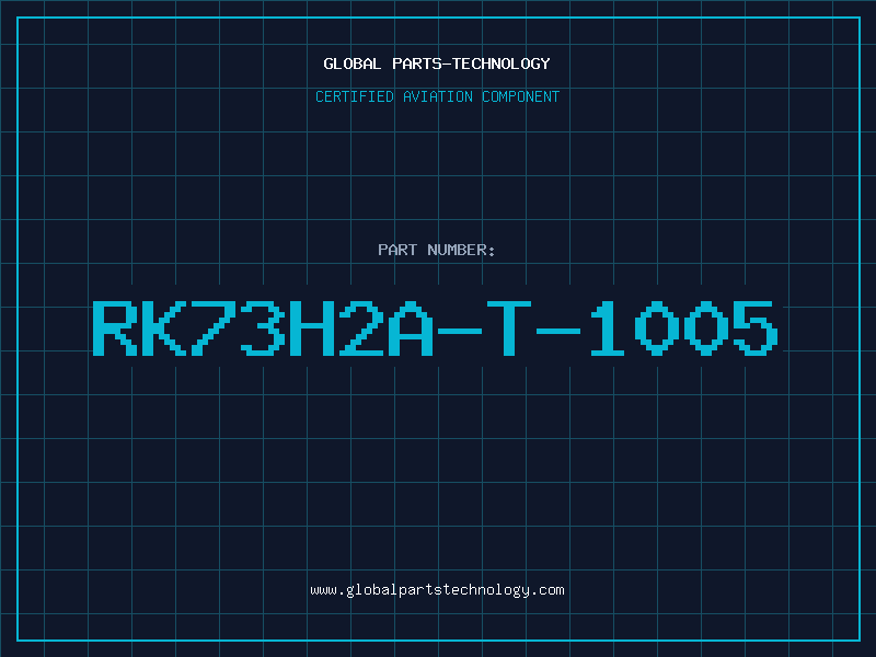 Aviation Part RK73H2A-T-1005