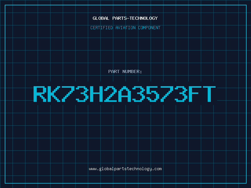 Aviation Part RK73H2A3573FT