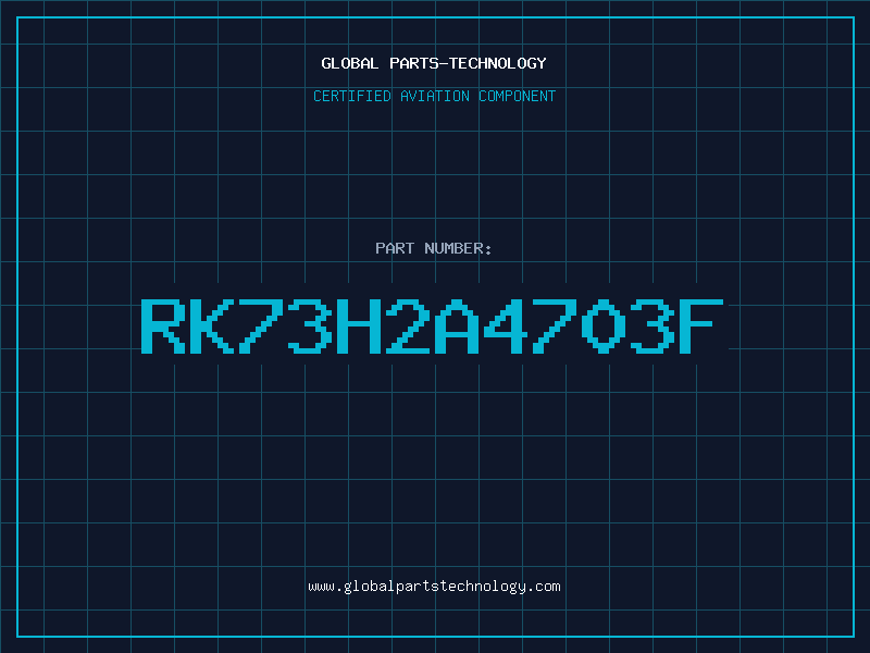 Aviation Part RK73H2A4703F