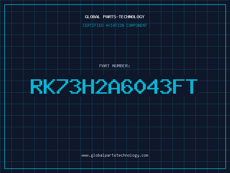 Aviation Part RK73H2A6043FT