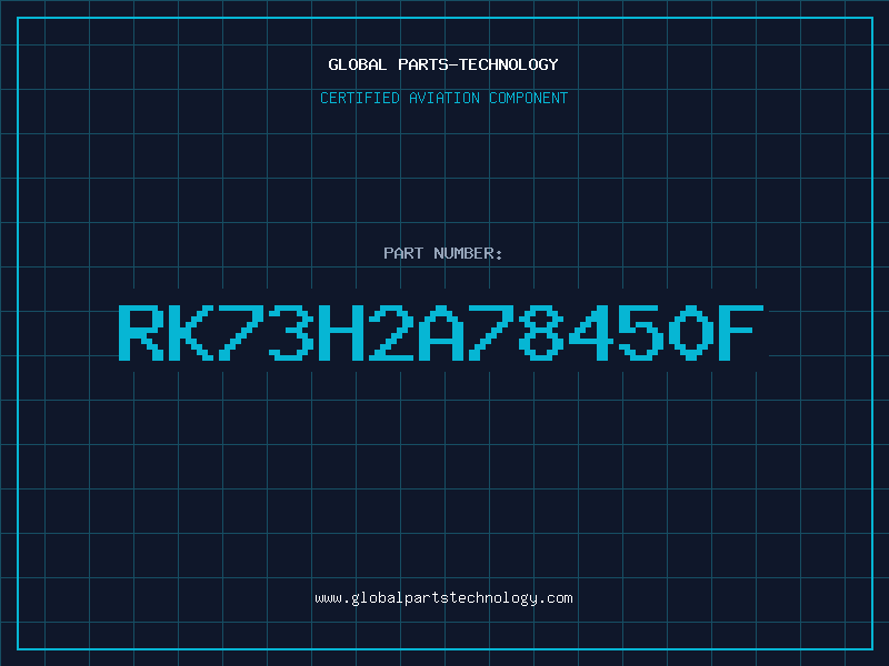 Aviation Part RK73H2A78450F