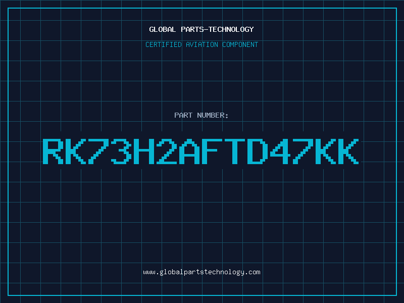 Aviation Part RK73H2AFTD47KK