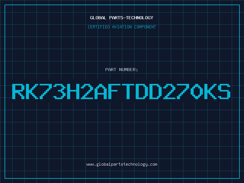 Aviation Part RK73H2AFTDD270KS