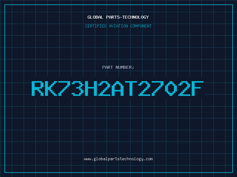 Aviation Part RK73H2AT2702F