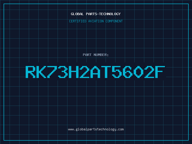 Aviation Part RK73H2AT5602F