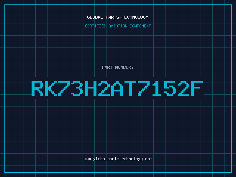 Aviation Part RK73H2AT7152F