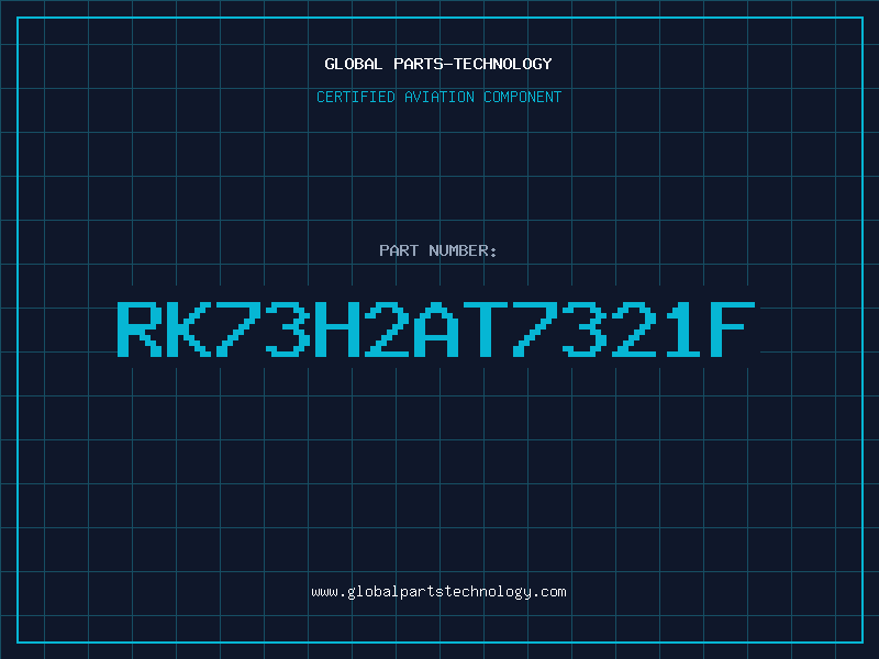 Aviation Part RK73H2AT7321F