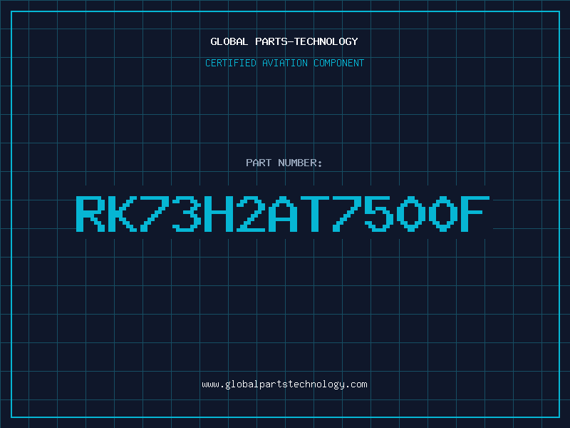 Aviation Part RK73H2AT7500F