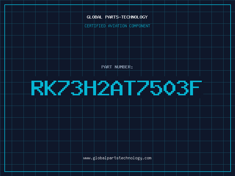 Aviation Part RK73H2AT7503F