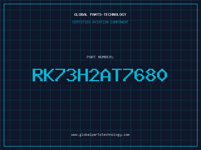 Aviation Part RK73H2AT7680