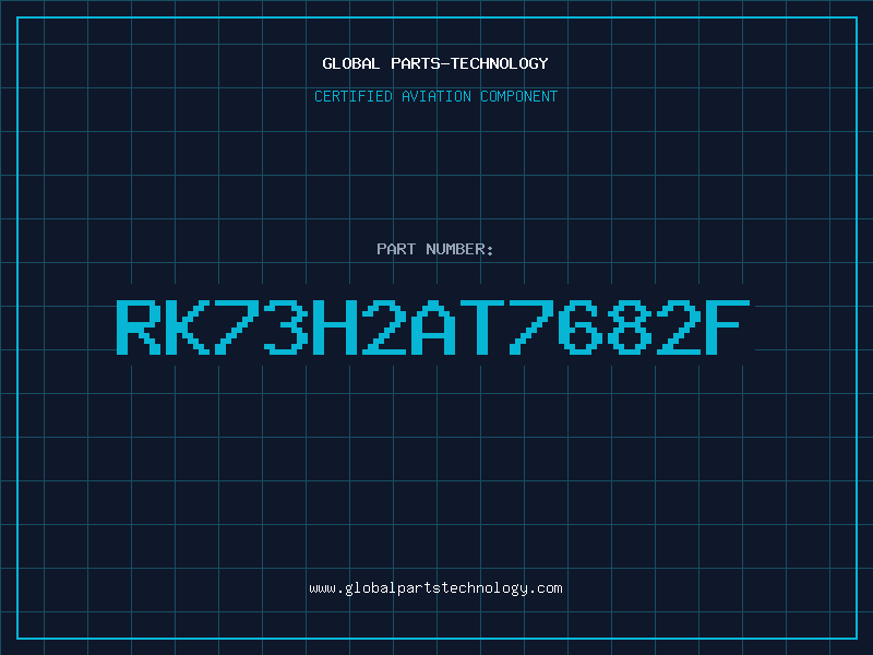 Aviation Part RK73H2AT7682F