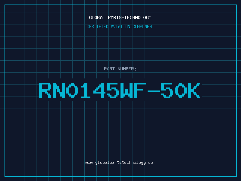 Aviation Part RN0145WF-50K