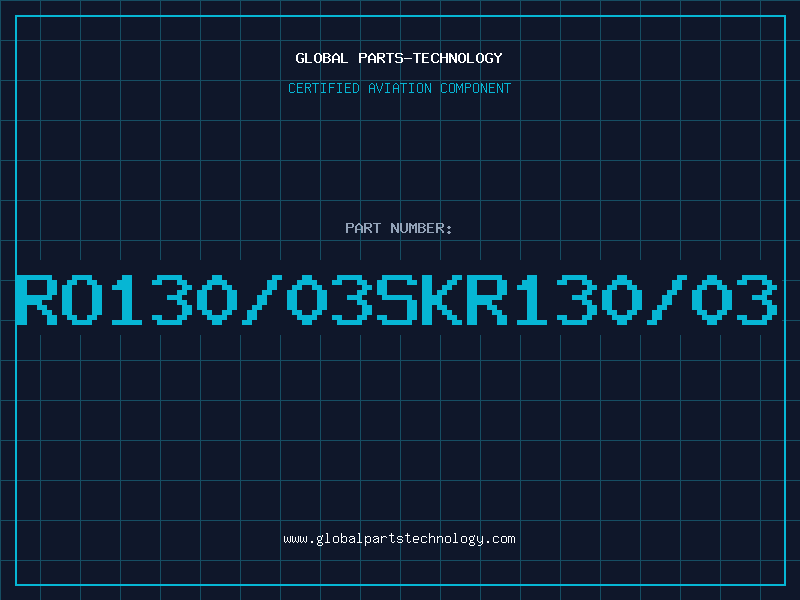 Aviation Part RO130/03SKR130/03