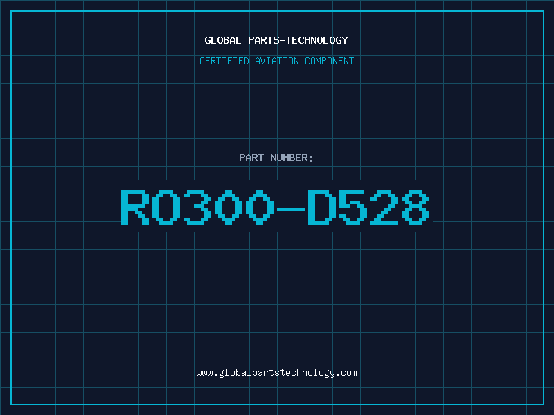 Aviation Part RO300-D528