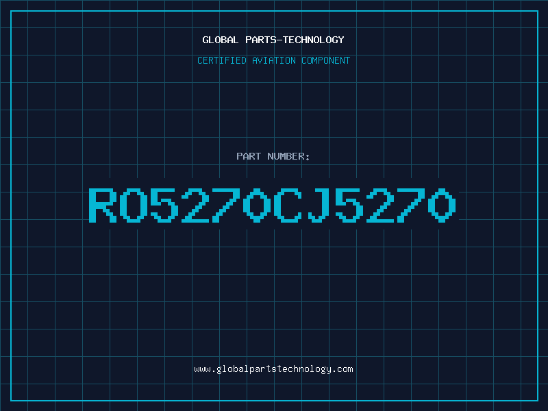 Aviation Part RO5270CJ5270