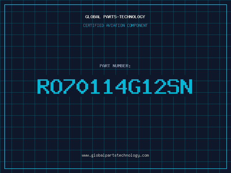 Aviation Part RO70114G12SN
