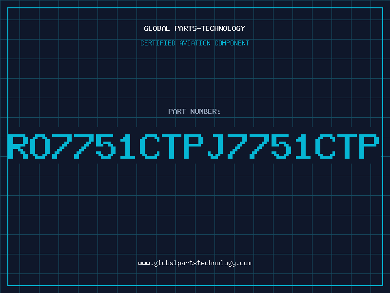 Aviation Part RO7751CTPJ7751CTP