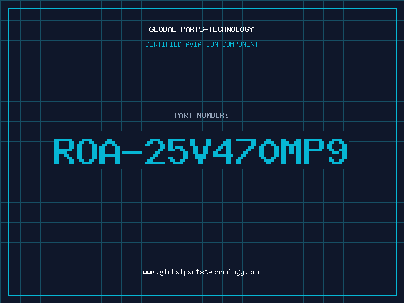 Aviation Part ROA-25V470MP9