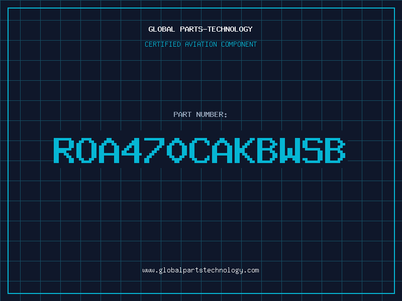 Aviation Part ROA470CAKBWSB