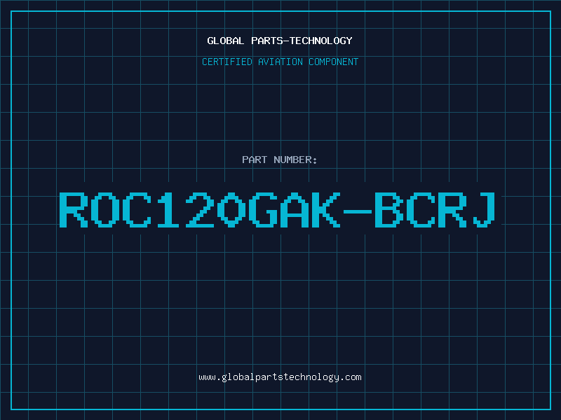 Aviation Part ROC120GAK-BCRJ
