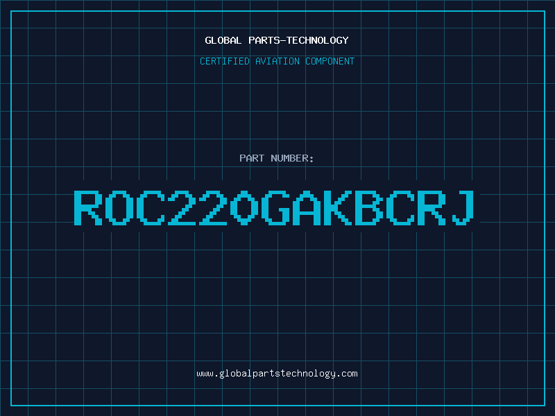 Aviation Part ROC220GAKBCRJ