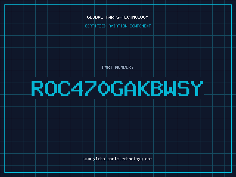Aviation Part ROC470GAKBWSY