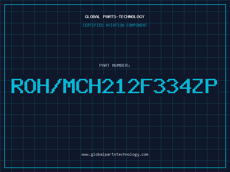 Aviation Part ROH/MCH212F334ZP