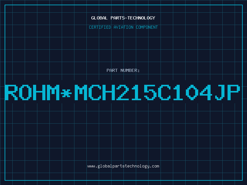 Aviation Part ROHM*MCH215C104JP