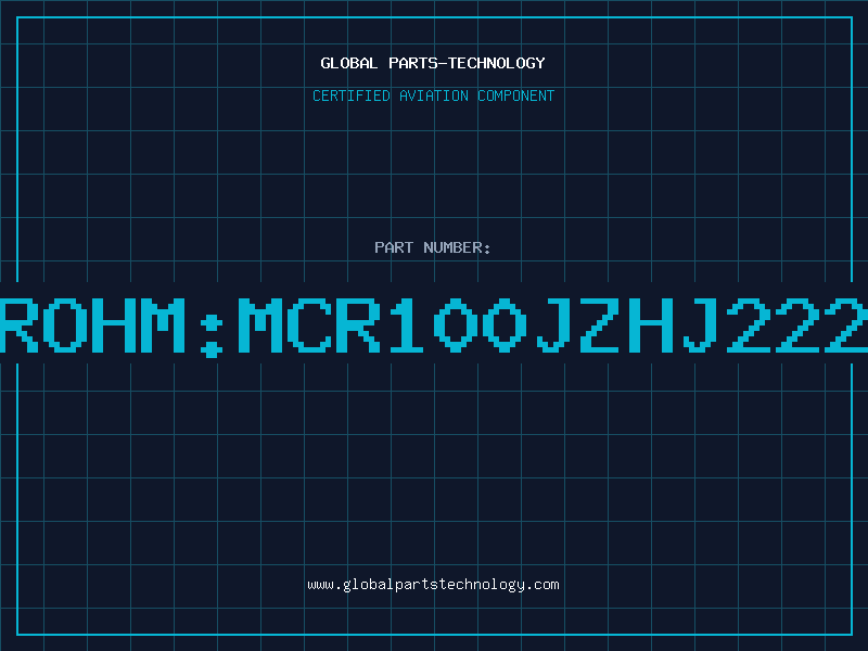 Aviation Part ROHM:MCR100JZHJ222