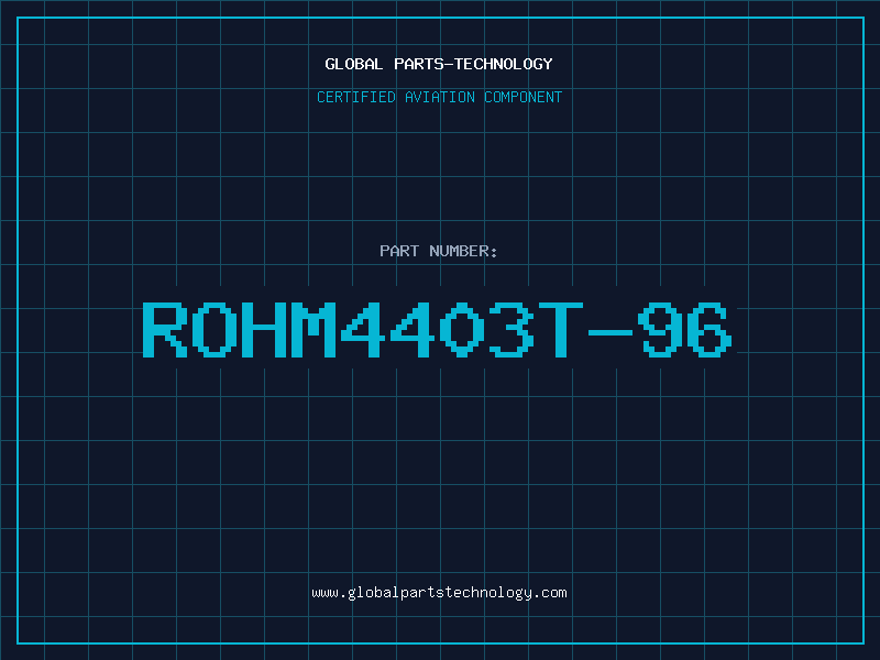 Aviation Part ROHM4403T-96