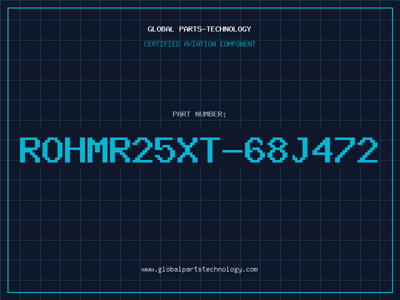 Aviation Part ROHMR25XT-68J472