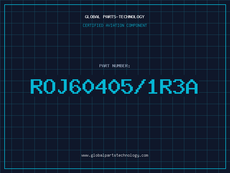 Aviation Part ROJ60405/1R3A