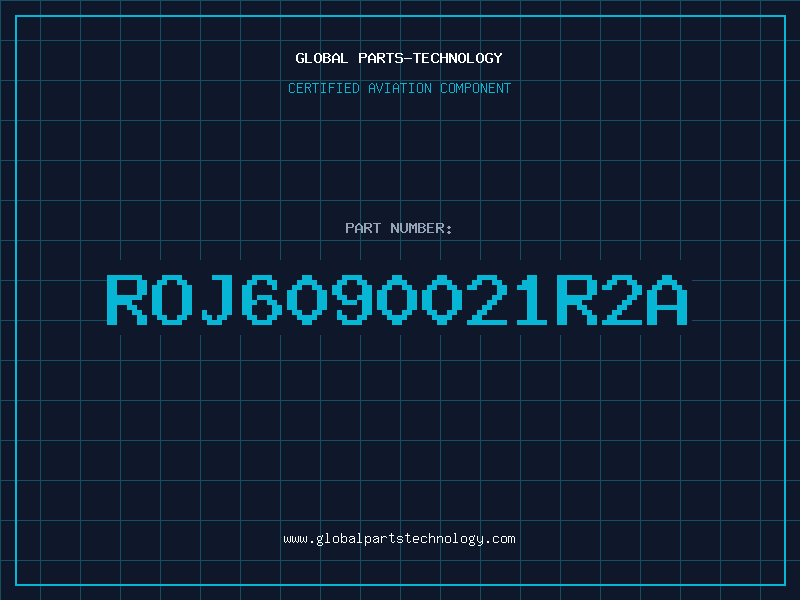 Aviation Part ROJ6090021R2A