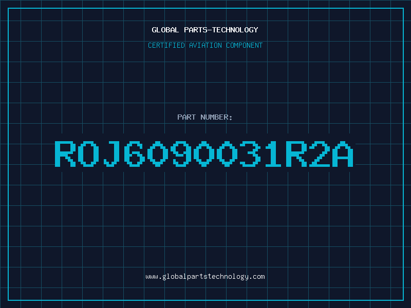 Aviation Part ROJ6090031R2A