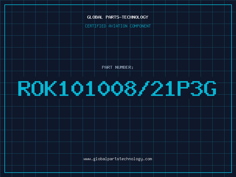 Aviation Part ROK101008/21P3G