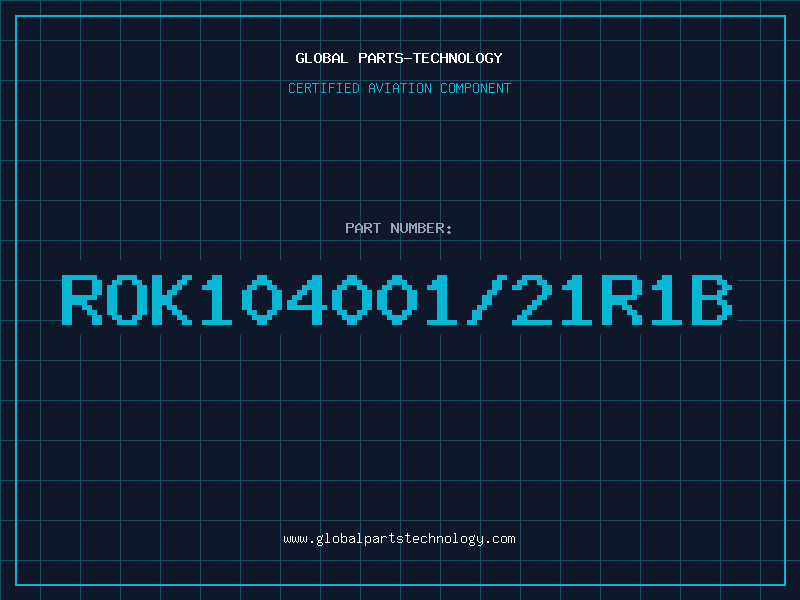 Aviation Part ROK104001/21R1B
