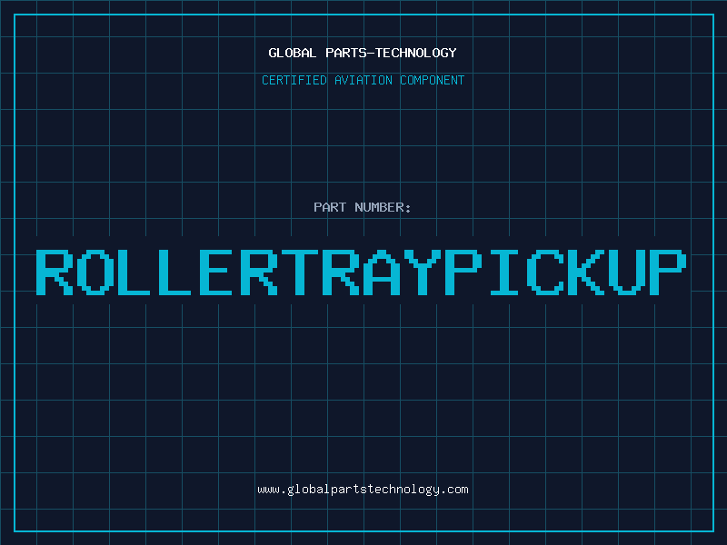 Aviation Part ROLLERTRAYPICKUP