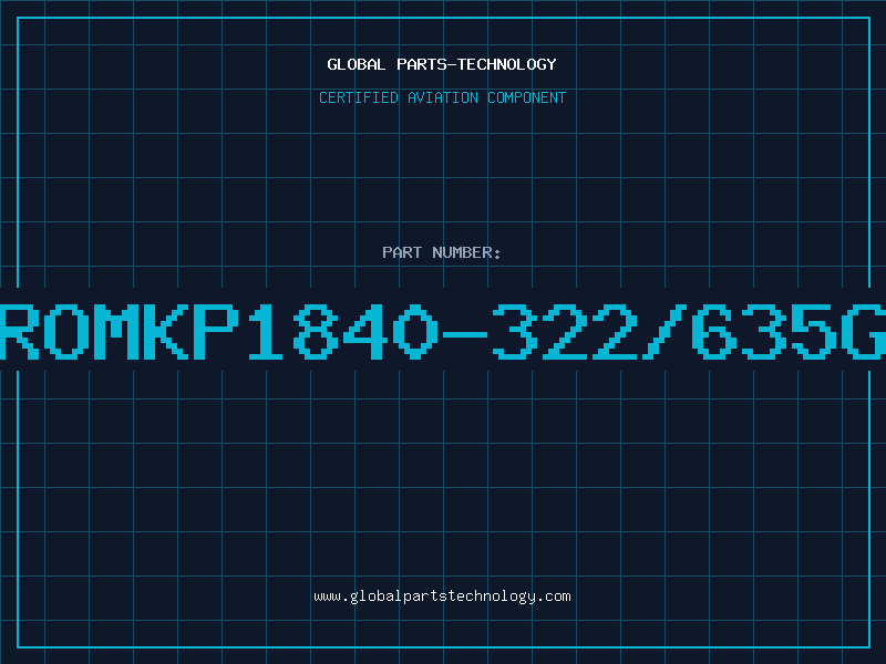 Aviation Part ROMKP1840-322/635G
