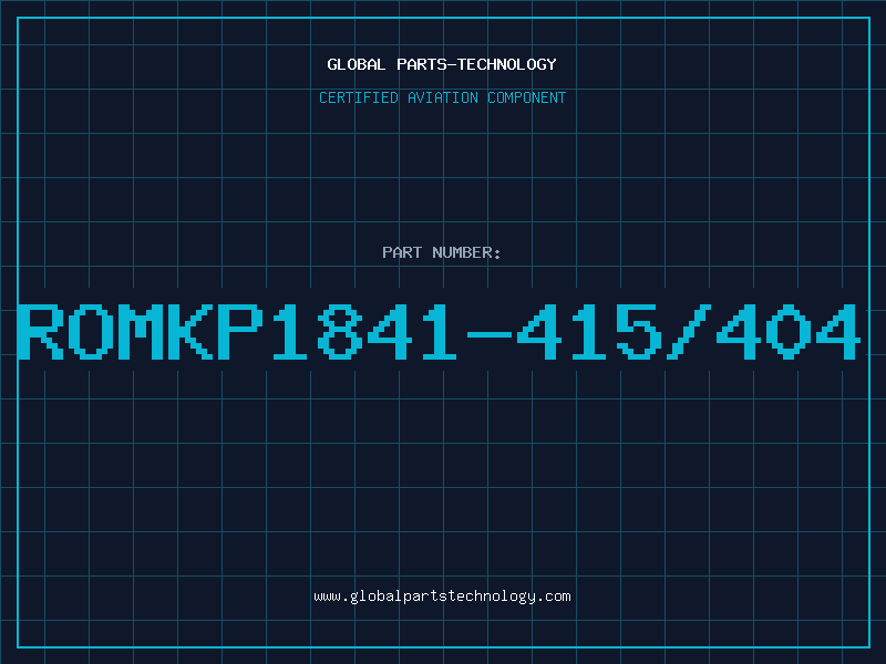 Aviation Part ROMKP1841-415/404