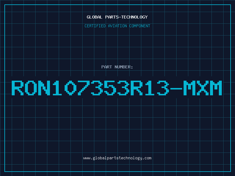 Aviation Part RON107353R13-MXM