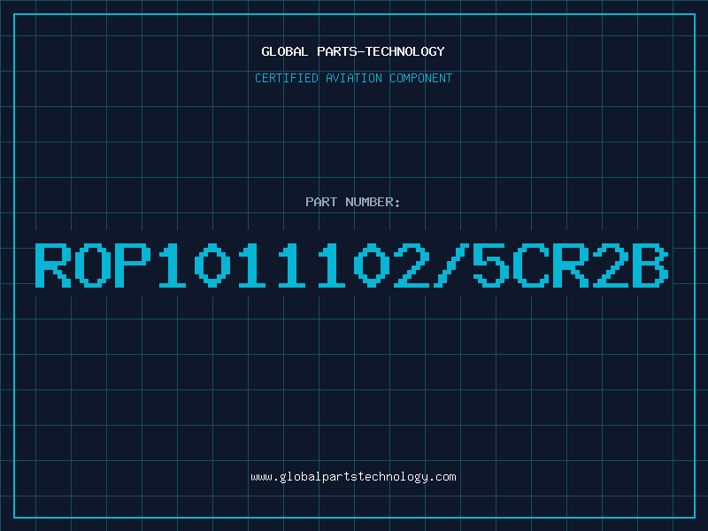 Aviation Part ROP1011102/5CR2B
