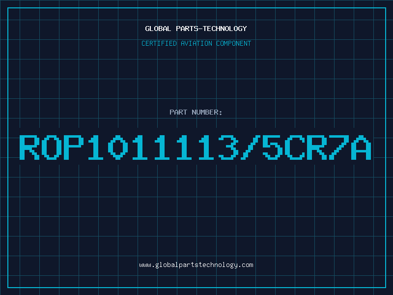 Aviation Part ROP1011113/5CR7A
