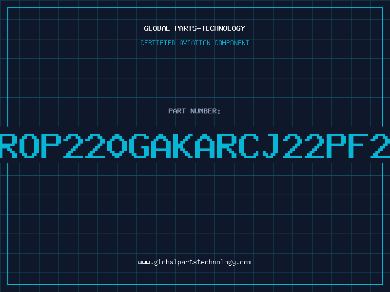 Aviation Part ROP220GAKARCJ22PF2