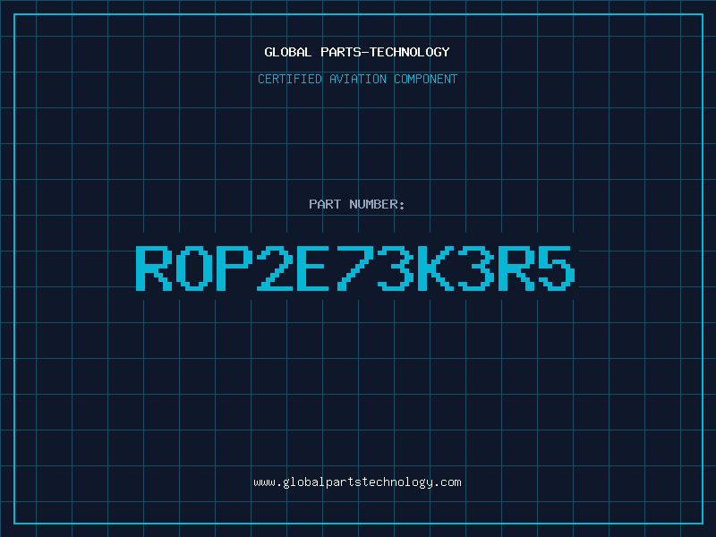 Aviation Part ROP2E73K3R5