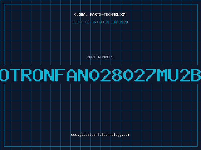 Aviation Part ROTRONFAN028027MU2B1
