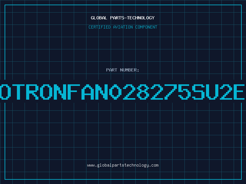 Aviation Part ROTRONFAN028275SU2E1
