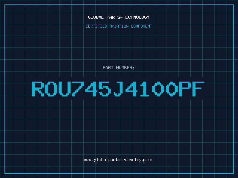 Aviation Part ROU745J4100PF